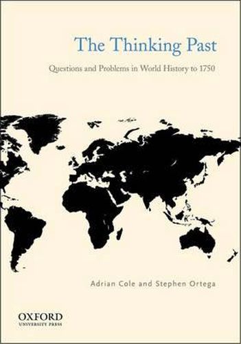 The Thinking Past: Questions and Problems in World History to 1750