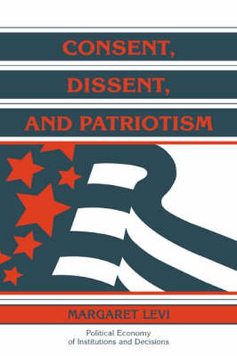 Cover image for Consent, Dissent, and Patriotism