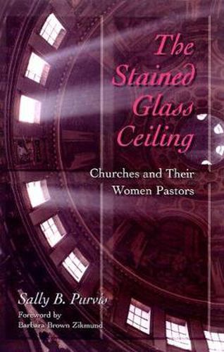 Cover image for The Stained-Glass Ceiling: Churches and Their Women Pastors