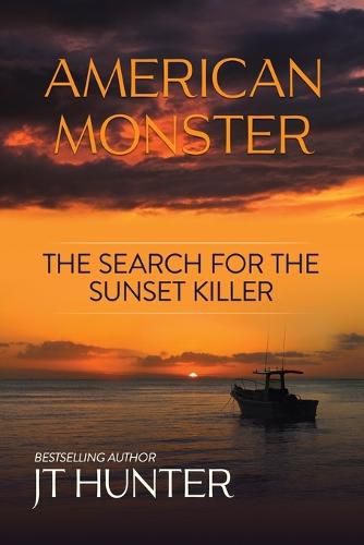 Cover image for American Monster: The Search for the Sunset Killer