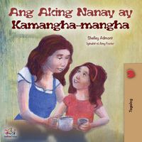 Cover image for Ang Aking Nanay ay Kamangha-mangha: My Mom is Awesome (Tagalog Edition)