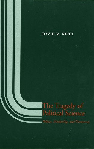 Cover image for The Tragedy of Political Science: Politics, Scholarship, and Democracy