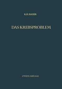 Cover image for Das Krebsproblem: Einfuhrung in die allgemeine Geschwulstlehre fur Studierende, AErzte und Naturwissenschaftler