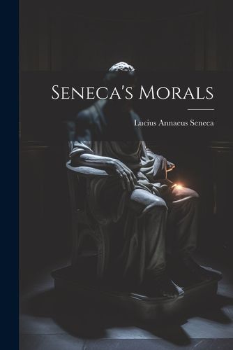 Seneca's Morals