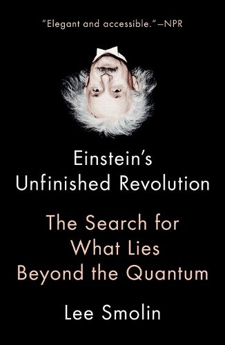 Einstein's Unfinished Revolution: The Search for What Lies Beyond the Quantum