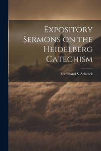 Cover image for Expository Sermons on the Heidelberg Catechism