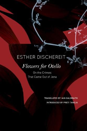 Cover image for Flowers for Otello: On the Crimes That Came Out of Jena