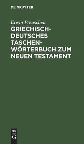Griechisch-Deutsches Taschenwoerterbuch Zum Neuen Testament