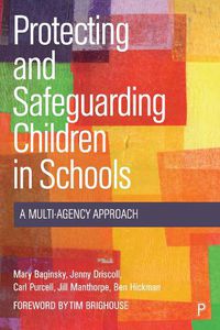 Cover image for Protecting and Safeguarding Children in Schools: A Multi-Agency Approach