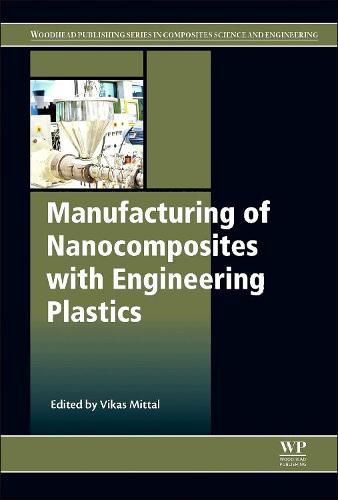 Cover image for Manufacturing of Nanocomposites with Engineering Plastics