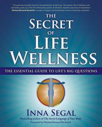 Cover image for The Secret of Life Wellness: The Essential Guide to Life's Big Questions