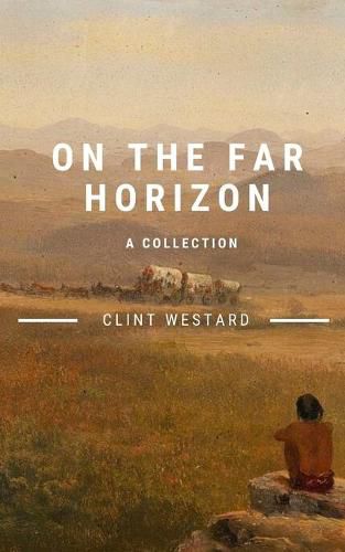 Cover image for On The Far Horizon: A Collection