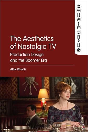 Cover image for The Aesthetics of Nostalgia TV: Production Design and the Boomer Era