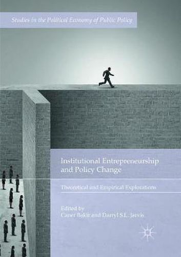 Cover image for Institutional Entrepreneurship and Policy Change: Theoretical and Empirical Explorations