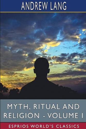 Cover image for Myth, Ritual and Religion - Volume I (Esprios Classics)