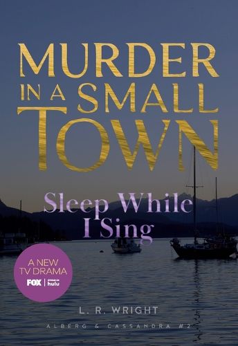 Cover image for Sleep While I Sing: Murder in a Small Town