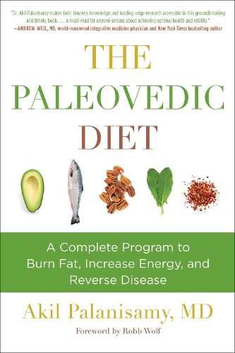 Cover image for The Paleovedic Diet: A Complete Program to Burn Fat, Increase Energy, and Reverse Disease