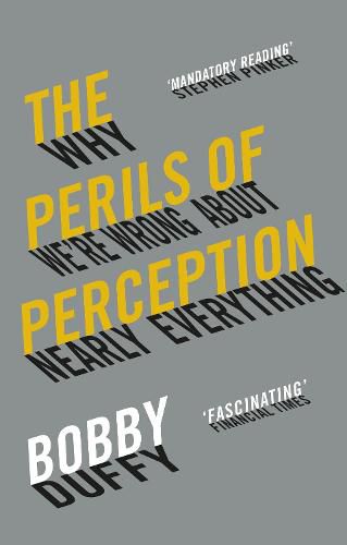 Cover image for The Perils of Perception: Why We're Wrong About Nearly Everything