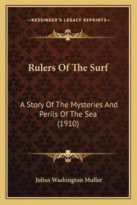 Cover image for Rulers of the Surf: A Story of the Mysteries and Perils of the Sea (1910)