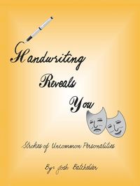 Cover image for Handwriting Reveals You: Strokes of Uncommon Personalitites