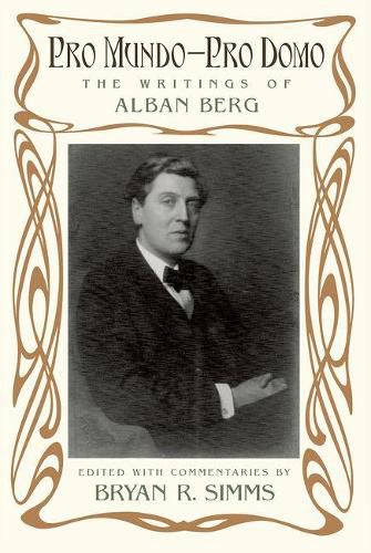 Cover image for Pro Mundo - Pro Domo: The Writings of Alban Berg