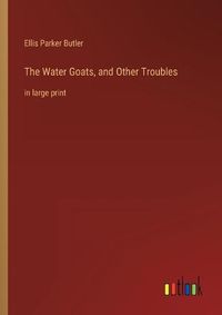 Cover image for The Water Goats, and Other Troubles