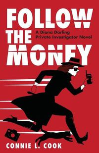 Cover image for Follow the Money: A Diana Darling Private Investigator Novel