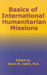 Cover image for Basics of International Humanitarian Missions