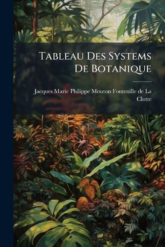Cover image for Tableau Des Systems de Botanique