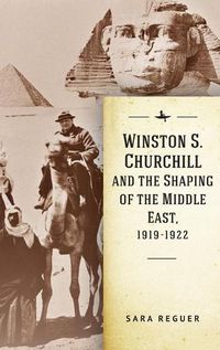 Cover image for Winston S. Churchill and the Shaping of the Middle East, 1919-1922