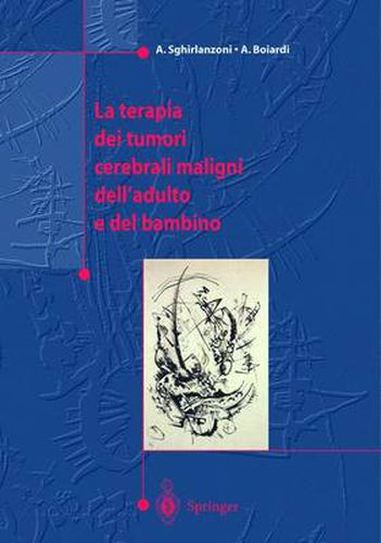 Cover image for La terapia dei tumori cerebrali maligni dell'adulto e del bambino