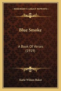 Cover image for Blue Smoke: A Book of Verses (1919)