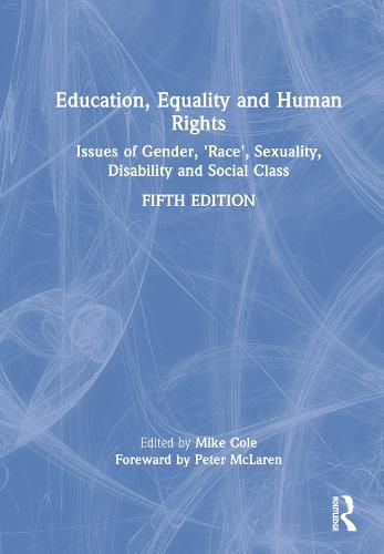 Cover image for Education, Equality and Human Rights: Issues of Gender, 'Race', Sexuality, Disability and Social Class