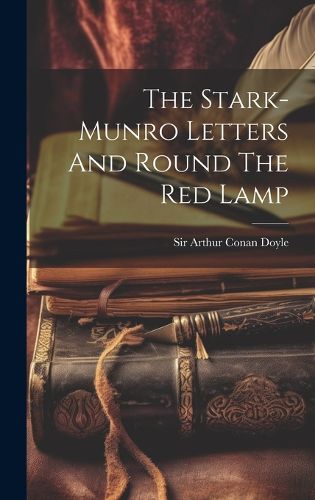 Cover image for The Stark-munro Letters And Round The Red Lamp