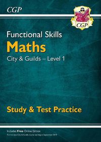 Cover image for Functional Skills Maths: City & Guilds Level 1 - Study & Test Practice