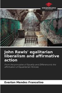 Cover image for John Rawls' egalitarian liberalism and affirmative action