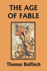 Cover image for The Age of Fable (Yesterday's Classics)