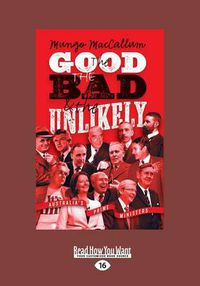Cover image for The Good, The Bad and The Unlikely: Australia's Prime Ministers