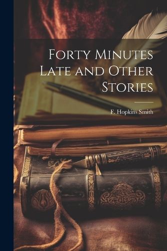 Cover image for Forty Minutes Late and Other Stories