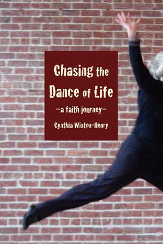 Cover image for Chasing the Dance of Life: A Faith Journey