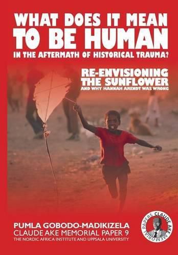 Cover image for What does it mean to be human in the aftermath of historical trauma?: Re-envisioning The Sunflower and why Hannah Arendt was wrong