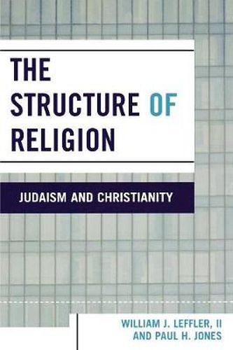 Cover image for The Structure of Religion: Judaism and Christianity