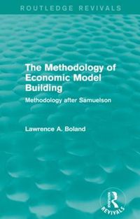 Cover image for The Methodology of Economic Model Building (Routledge Revivals): Methodology after Samuelson