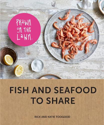 Cover image for Prawn on the Lawn: Fish and seafood to share