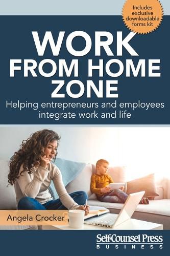 Cover image for Work from Home Zone: Helping Entrepreneurs and Employees Integrate Work and Life