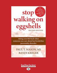 Cover image for Stop Walking on Eggshells (Second Edition): Taking Your Life Back When Someone You Care About Has Borderline Personality Disorder