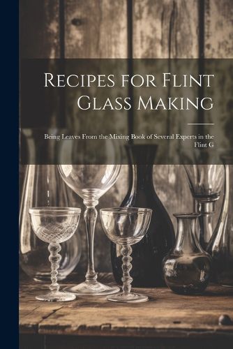 Cover image for Recipes for Flint Glass Making
