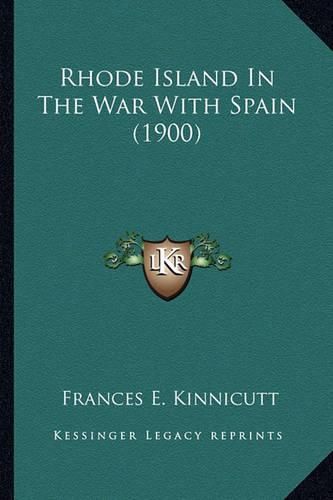 Cover image for Rhode Island in the War with Spain (1900) Rhode Island in the War with Spain (1900)