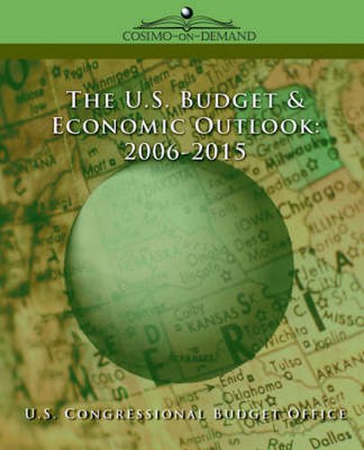 Cover image for The Us Budget & Economic Outlook 2006-2015