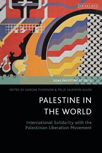 Cover image for Palestine in the World: International Solidarity with the Palestinian Liberation Movement